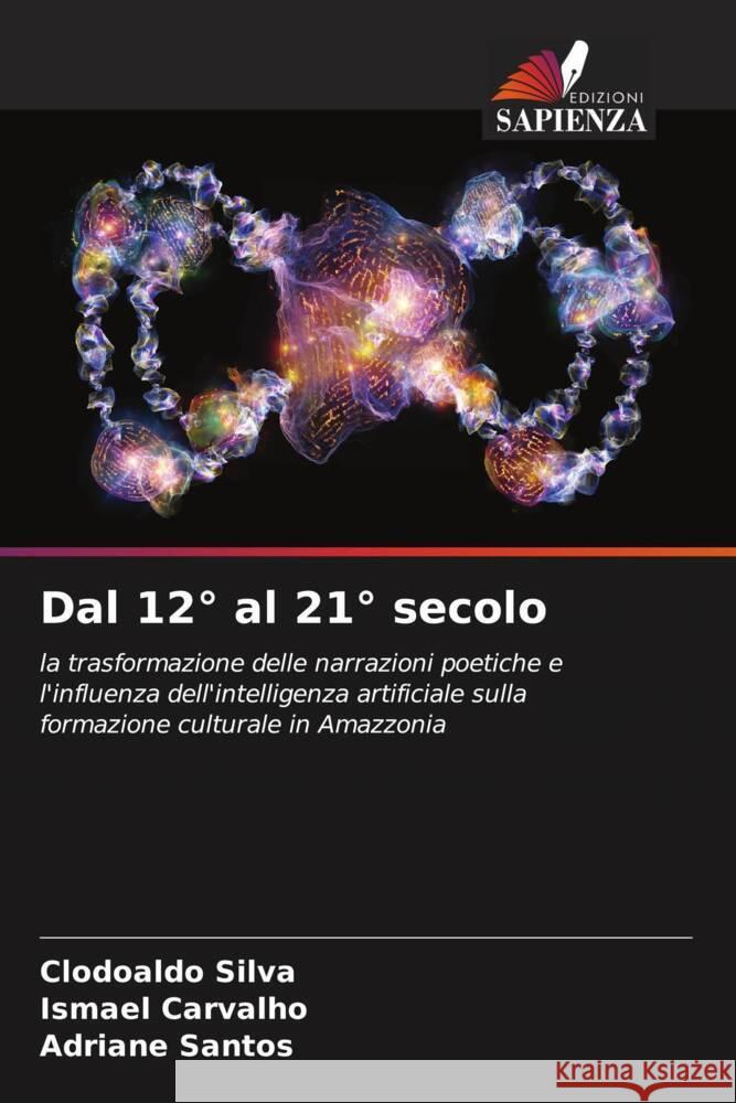 Dal 12? al 21? secolo Clodoaldo Silva Ismael Carvalho Adriane Santos 9786208140304