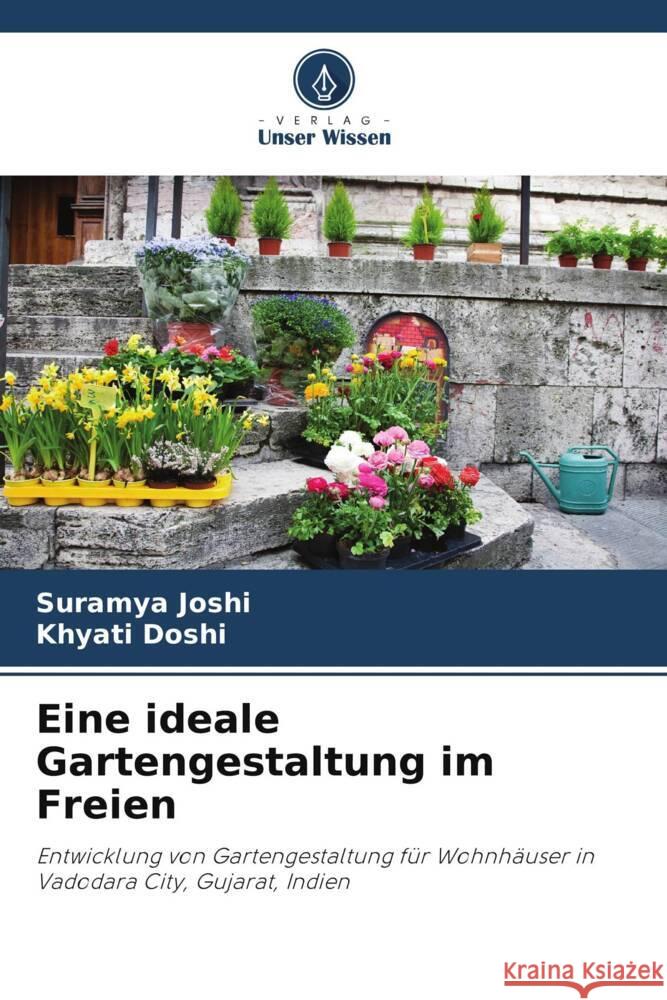 Eine ideale Gartengestaltung im Freien Suramya Joshi Khyati Doshi 9786208140557