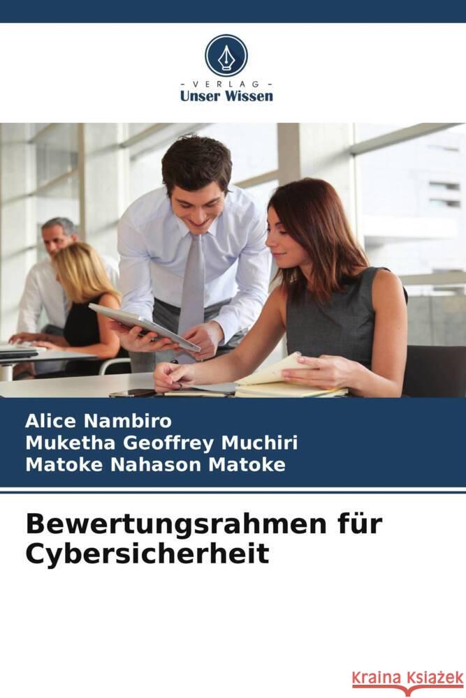 Bewertungsrahmen f?r Cybersicherheit Alice Nambiro Muketha Geoffre Matoke Nahaso 9786208141417