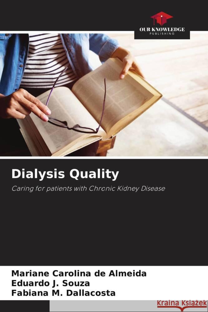 Dialysis Quality Mariane Carolina de Almeida Eduardo J. Souza Fabiana M. Dallacosta 9786208142230