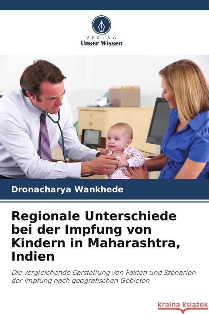 Regionale Unterschiede bei der Impfung von Kindern in Maharashtra, Indien Dronacharya Wankhede 9786208142285