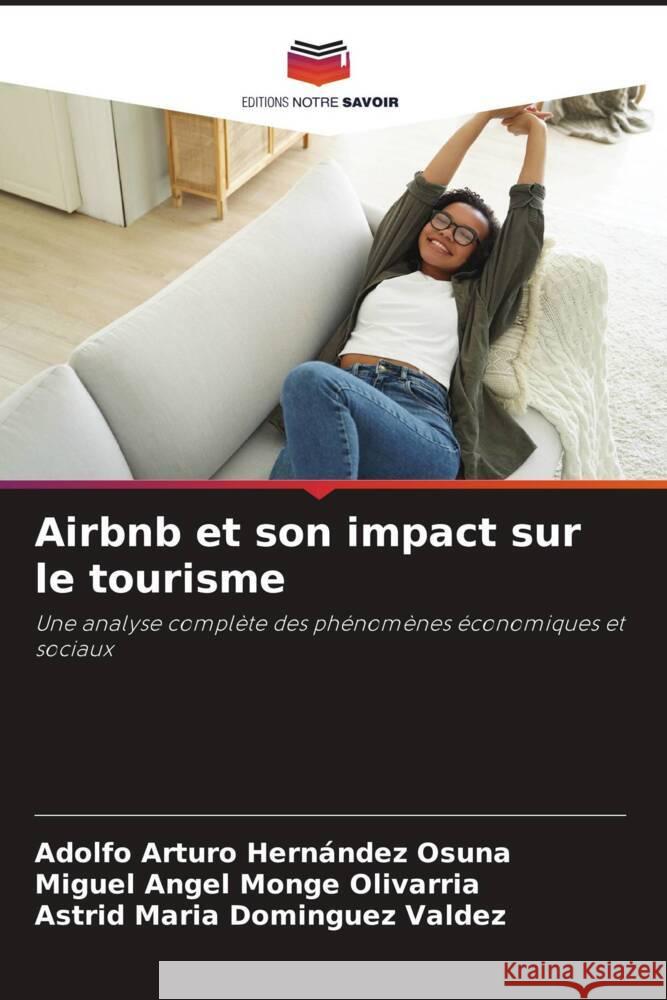 Airbnb et son impact sur le tourisme Adolfo Arturo Hern?nde Miguel Angel Mong Astrid Maria Domingue 9786208142926