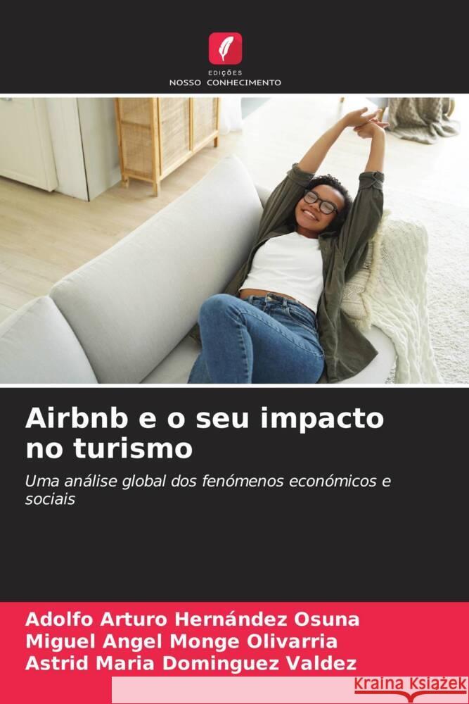 Airbnb e o seu impacto no turismo Adolfo Arturo Hern?nde Miguel Angel Mong Astrid Maria Domingue 9786208142957