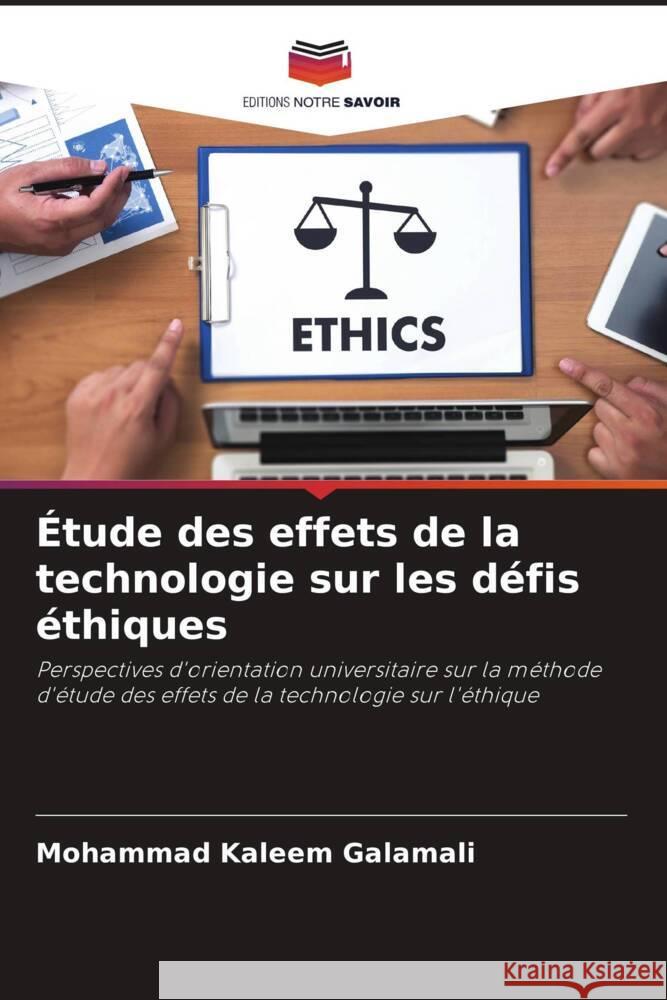 ?tude des effets de la technologie sur les d?fis ?thiques Mohammad Kaleem Galamali 9786208143701 Editions Notre Savoir