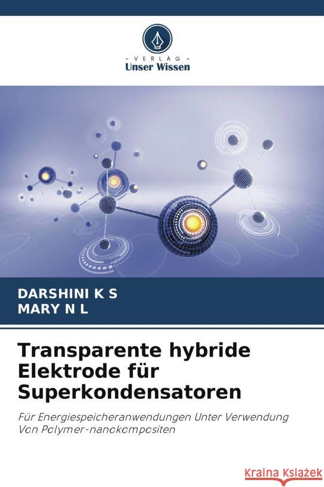 Transparente hybride Elektrode f?r Superkondensatoren Darshini K Mary N 9786208143961