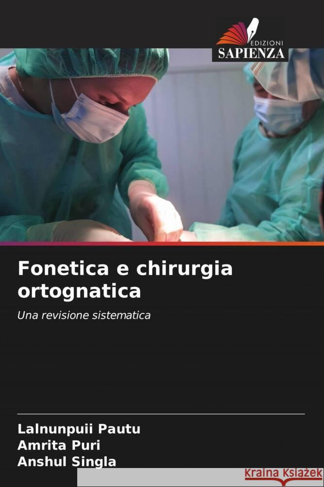 Fonetica e chirurgia ortognatica Lalnunpuii Pautu Amrita Puri Anshul Singla 9786208144135 Edizioni Sapienza