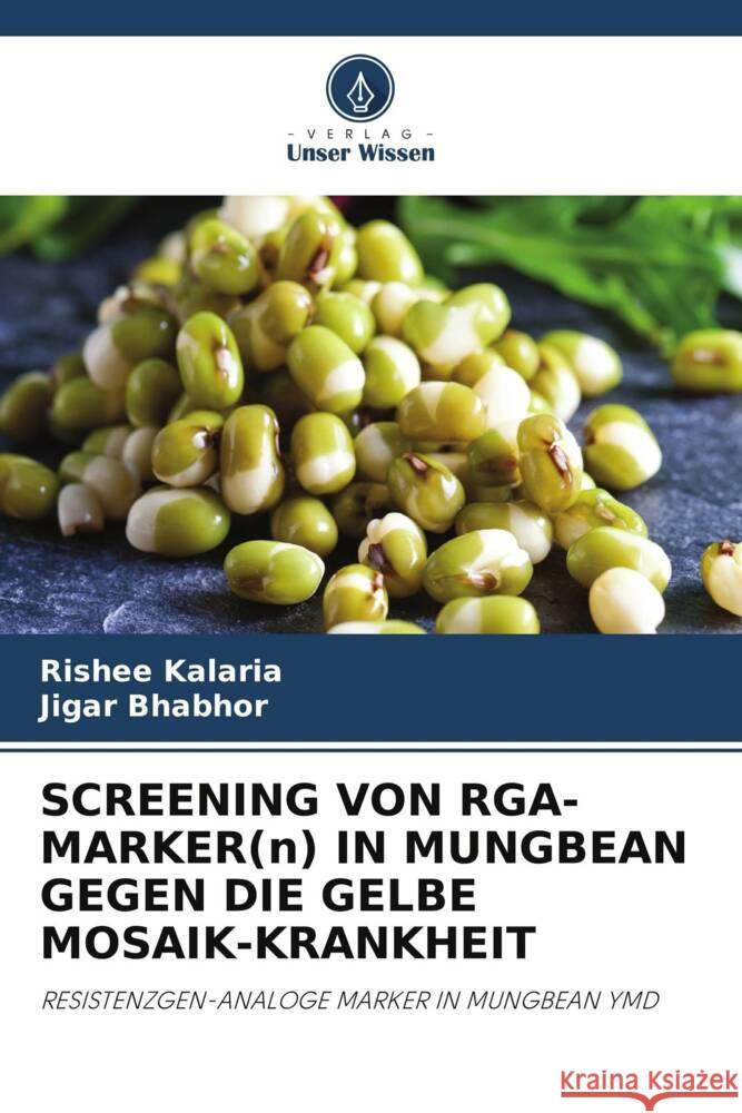 SCREENING VON RGA-MARKER(n) IN MUNGBEAN GEGEN DIE GELBE MOSAIK-KRANKHEIT Rishee Kalaria Jigar Bhabhor 9786208144227