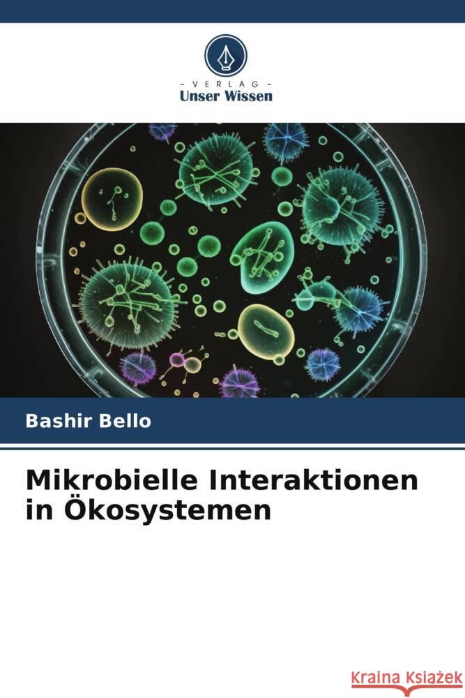 Mikrobielle Interaktionen in ?kosystemen Bashir Bello 9786208144524