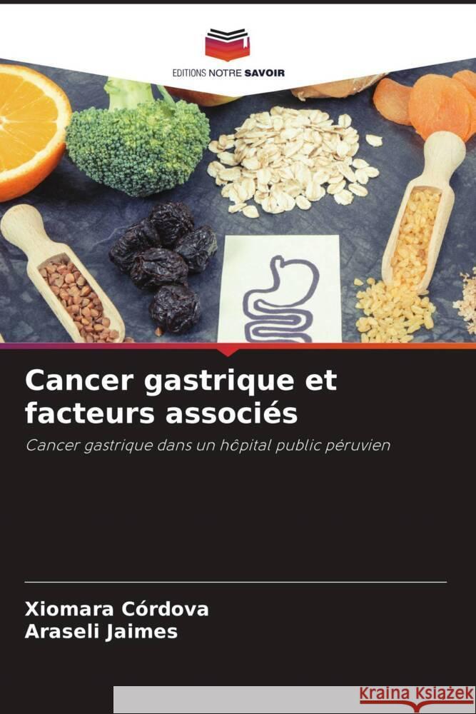 Cancer gastrique et facteurs associ?s Xiomara C?rdova Araseli Jaimes 9786208145026