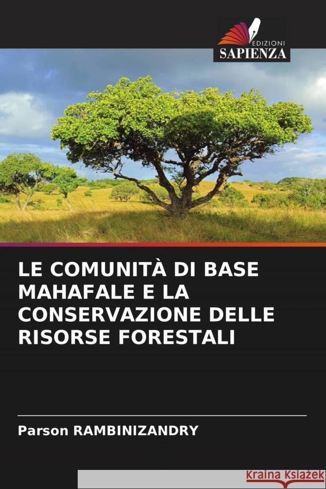 Le Comunit? Di Base Mahafale E La Conservazione Delle Risorse Forestali Parson Rambinizandry 9786208145156