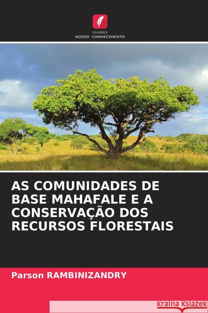 As Comunidades de Base Mahafale E a Conserva??o DOS Recursos Florestais Parson Rambinizandry 9786208145163