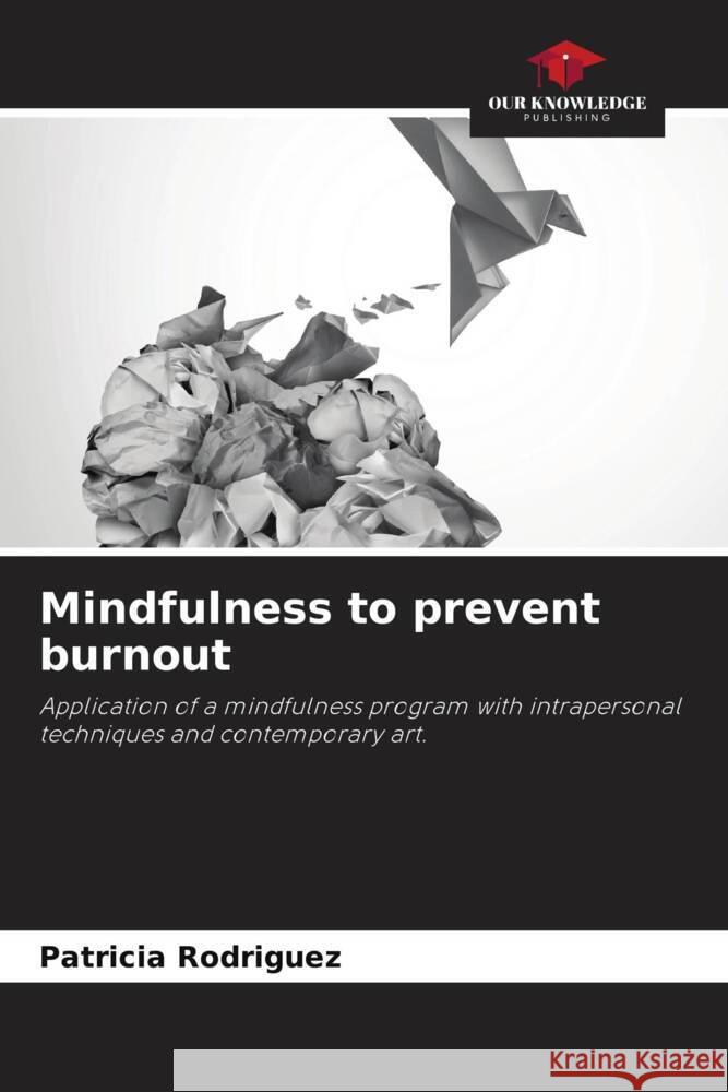 Mindfulness to prevent burnout Patricia Rodriguez 9786208145422