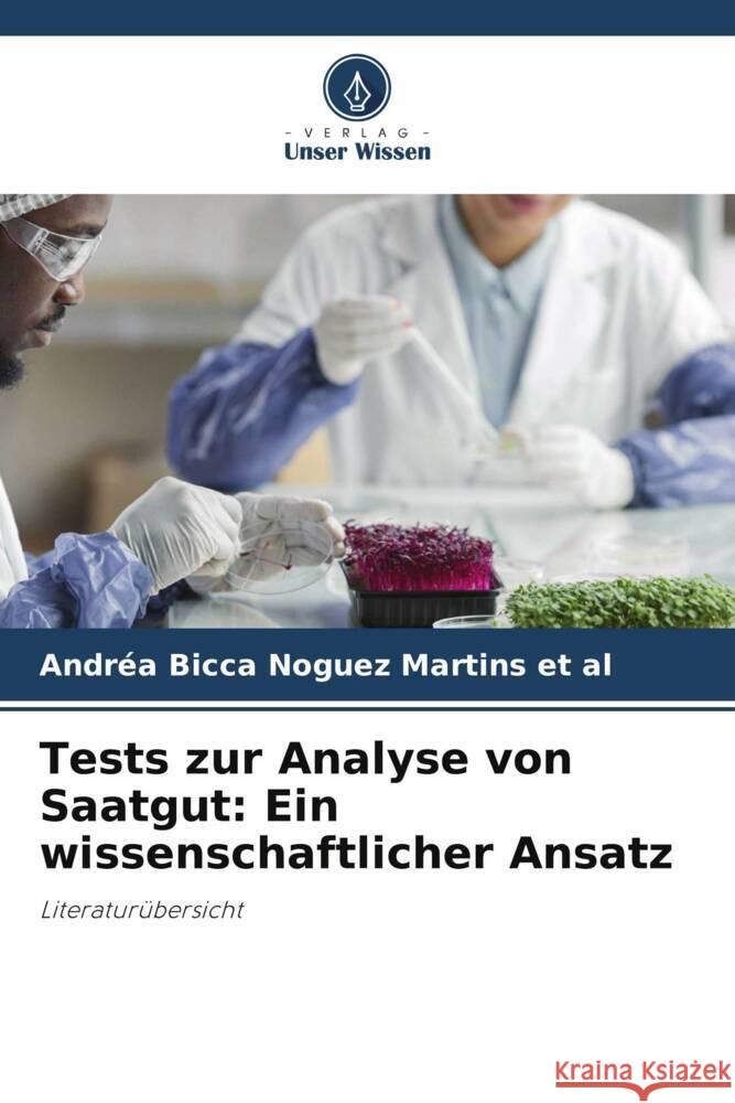 Tests zur Analyse von Saatgut: Ein wissenschaftlicher Ansatz Andr?a Bicca Noguez Martin 9786208145484