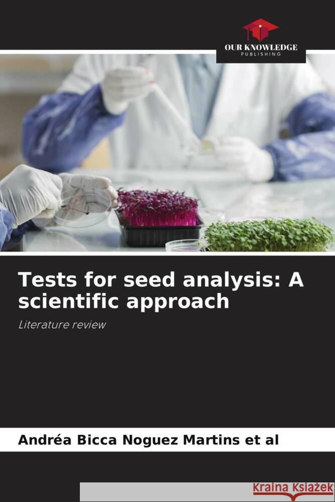 Tests for seed analysis: A scientific approach Andr?a Bicca Noguez Martin 9786208145491