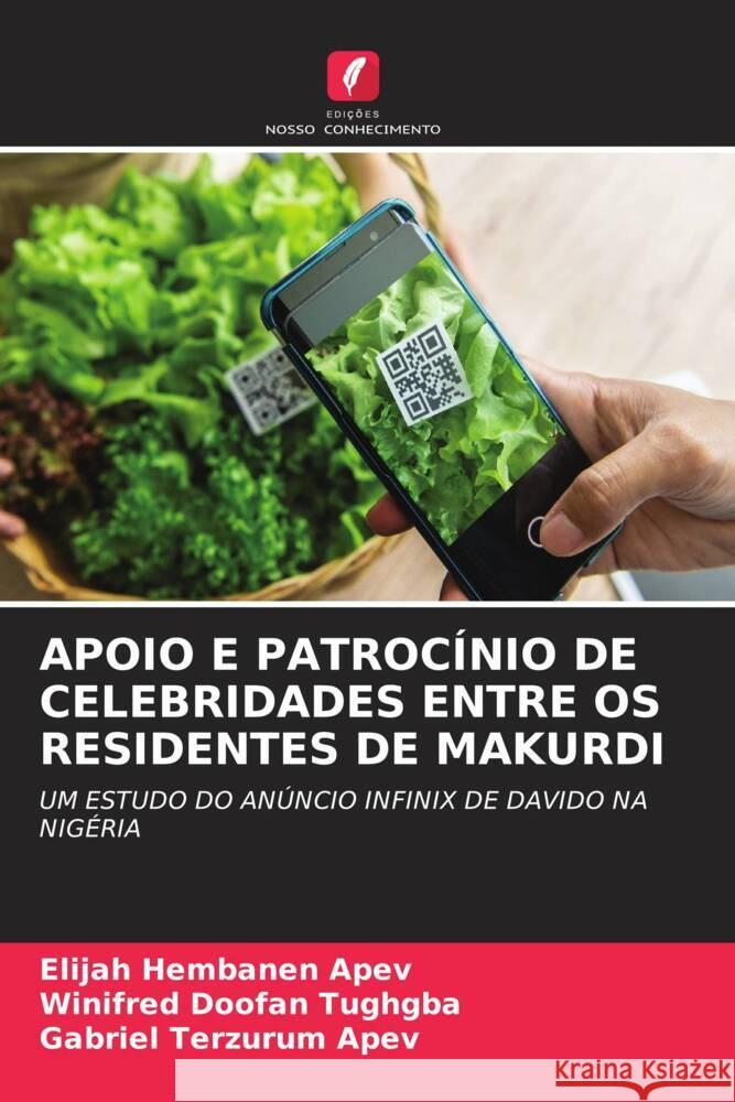 Apoio E Patroc?nio de Celebridades Entre OS Residentes de Makurdi Elijah Hembanen Apev Winifred Doofan Tughgba Gabriel Terzurum Apev 9786208146627