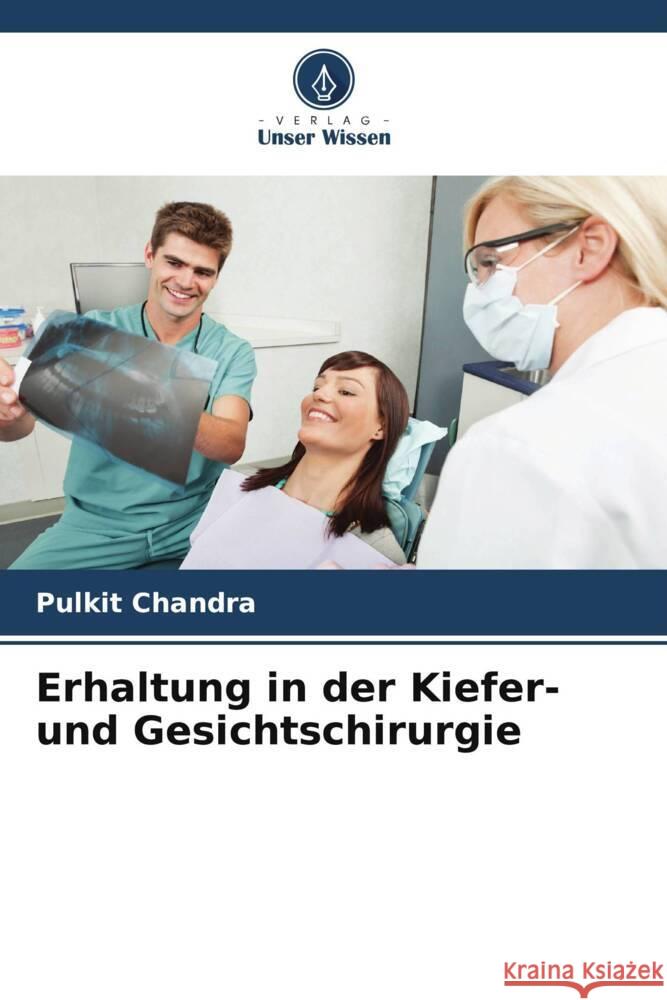 Erhaltung in der Kiefer- und Gesichtschirurgie Pulkit Chandra 9786208148300