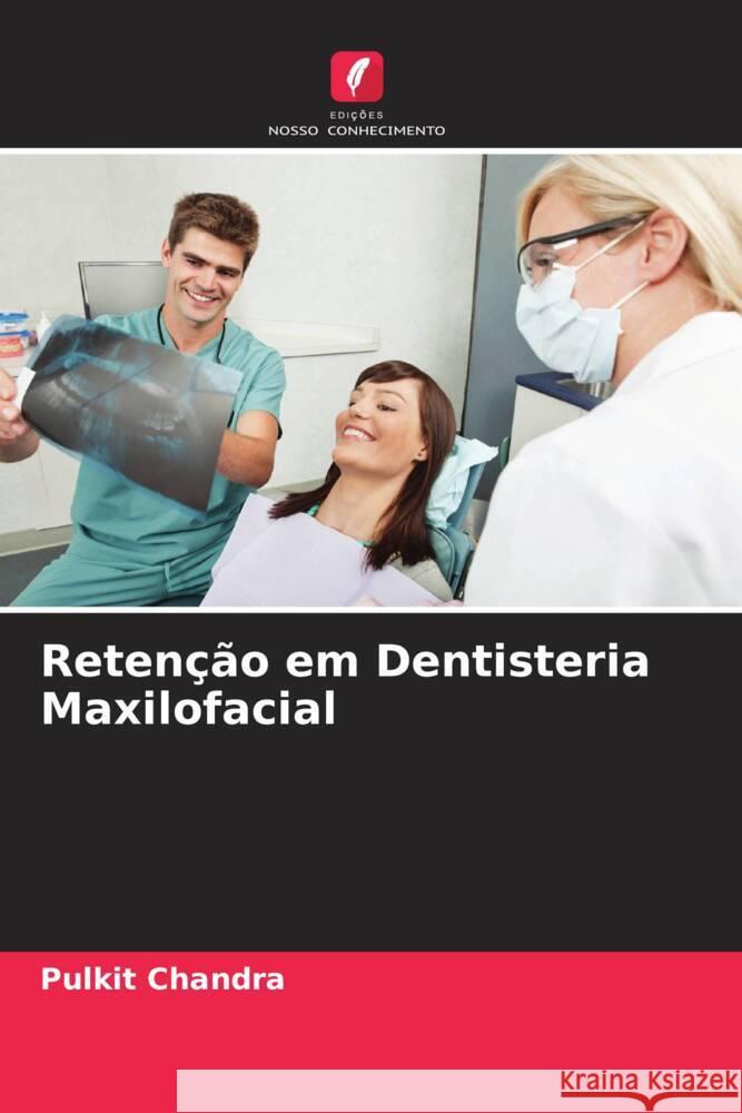 Reten??o em Dentisteria Maxilofacial Pulkit Chandra 9786208148447