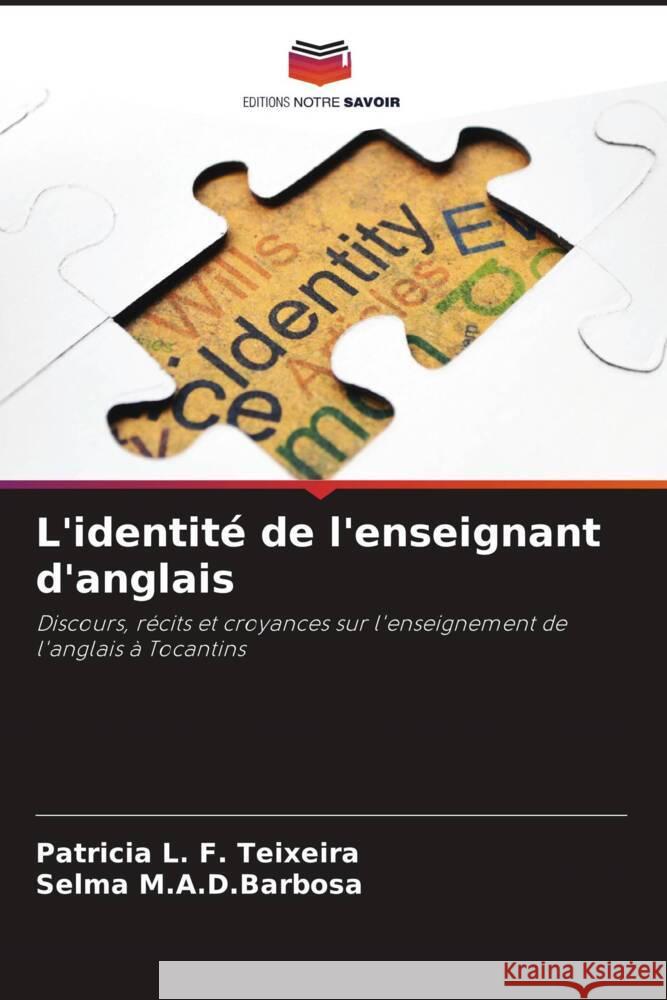L'identit? de l'enseignant d'anglais Patricia L Selma M 9786208149321 Editions Notre Savoir