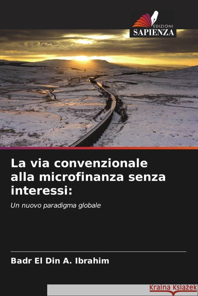La via convenzionale alla microfinanza senza interessi Badr El Din a. Ibrahim 9786208150365
