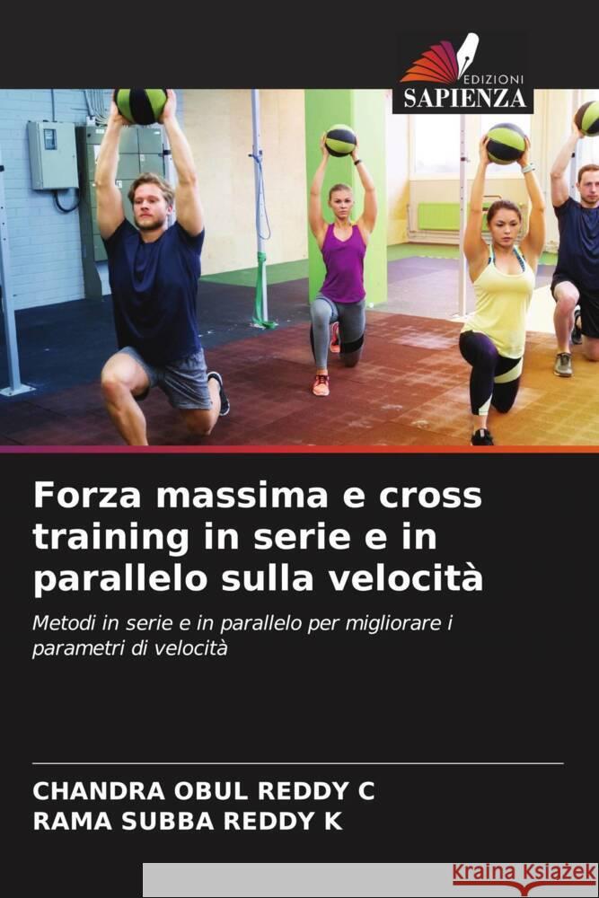 Forza massima e cross training in serie e in parallelo sulla velocità C, CHANDRA OBUL REDDY, K, RAMA SUBBA REDDY 9786208151812