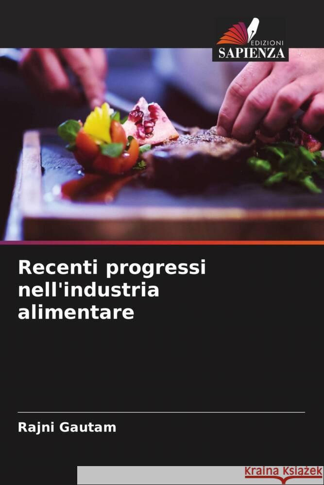 Recenti progressi nell'industria alimentare Rajni Gautam 9786208152475