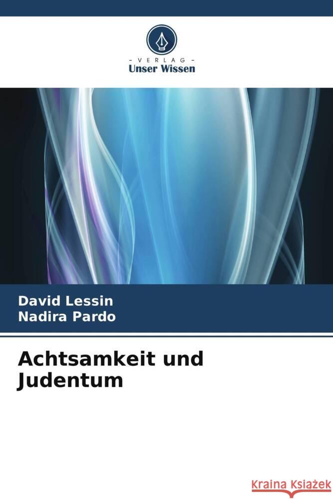 Achtsamkeit und Judentum David Lessin Nadira Pardo 9786208153885