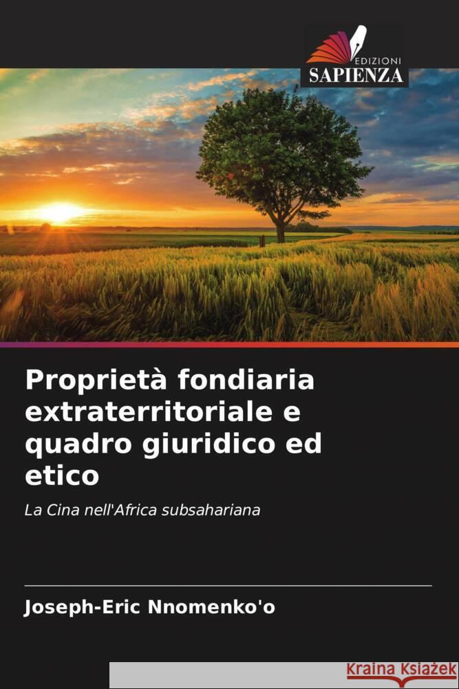 Propriet? fondiaria extraterritoriale e quadro giuridico ed etico Joseph-Eric Nnomenko'o 9786208154585