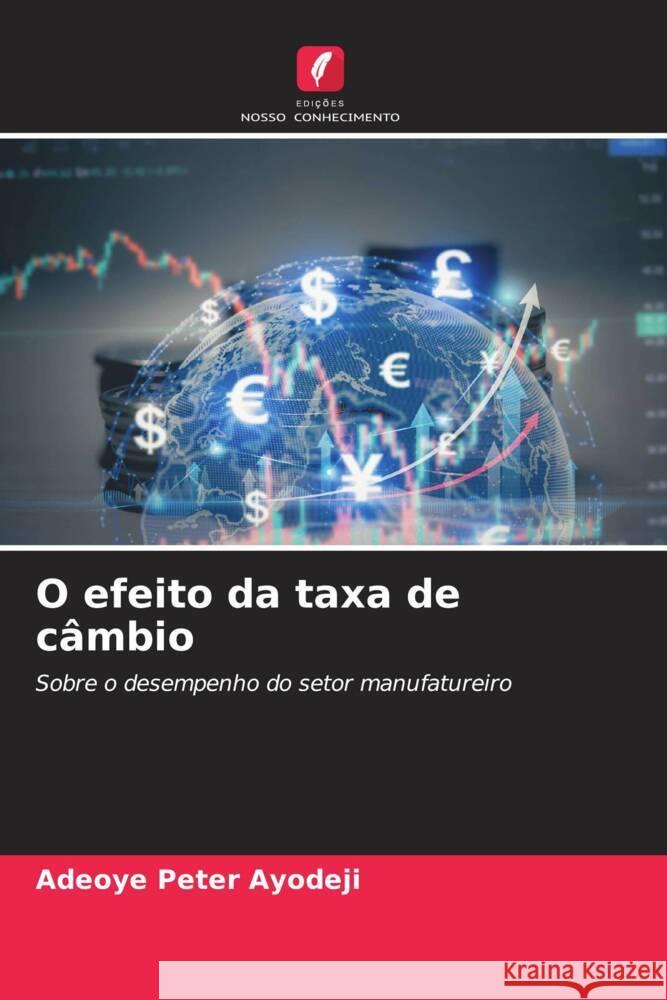 O efeito da taxa de c?mbio Adeoye Pete 9786208155445