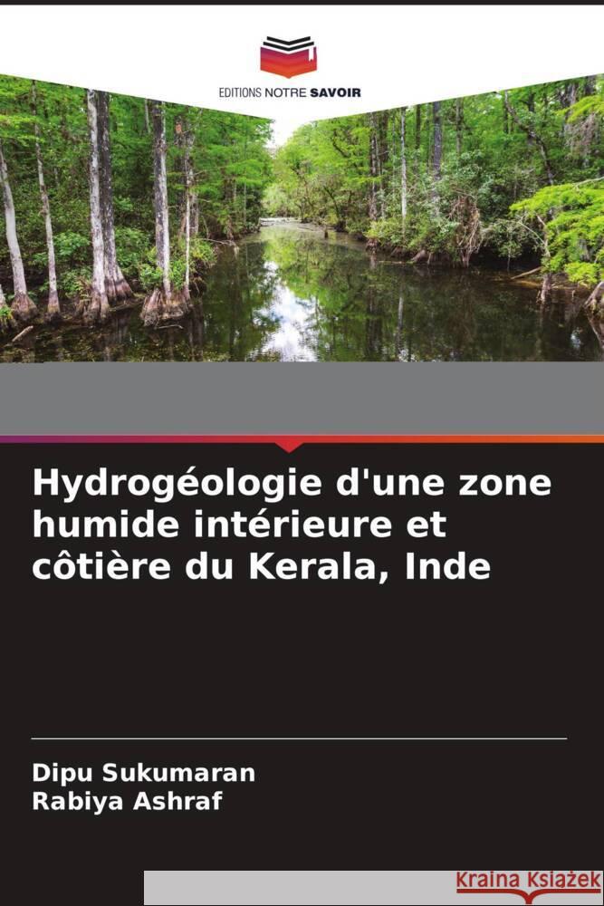 Hydrogéologie d'une zone humide intérieure et côtière du Kerala, Inde Sukumaran, Dipu, Ashraf, Rabiya 9786208156237