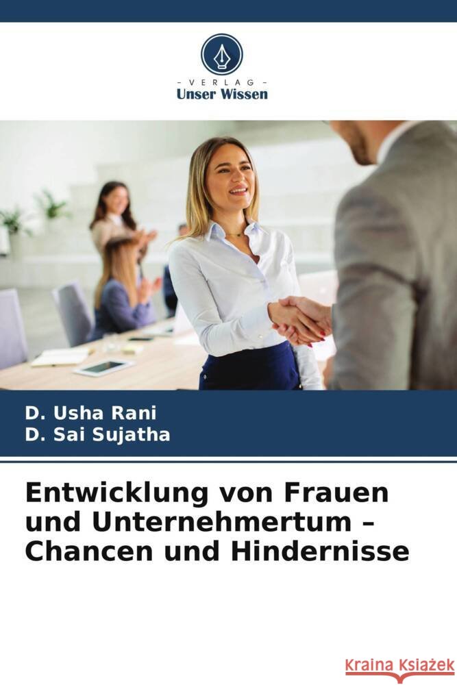 Entwicklung von Frauen und Unternehmertum - Chancen und Hindernisse D. Ush D. Sai Sujatha 9786208156404 Verlag Unser Wissen