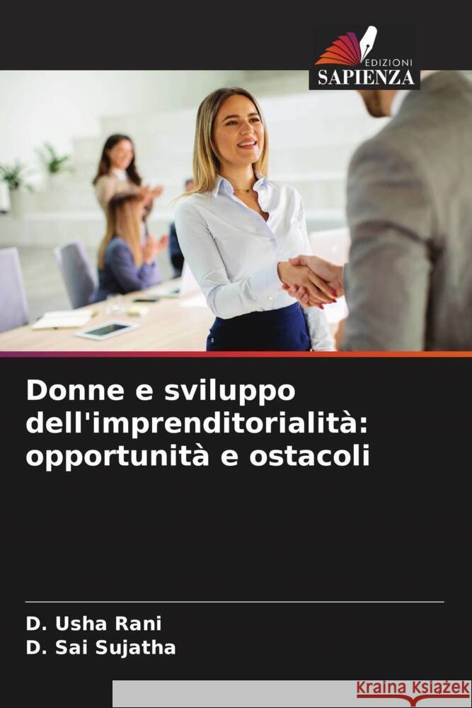 Donne e sviluppo dell'imprenditorialit?: opportunit? e ostacoli D. Ush D. Sai Sujatha 9786208156510 Edizioni Sapienza