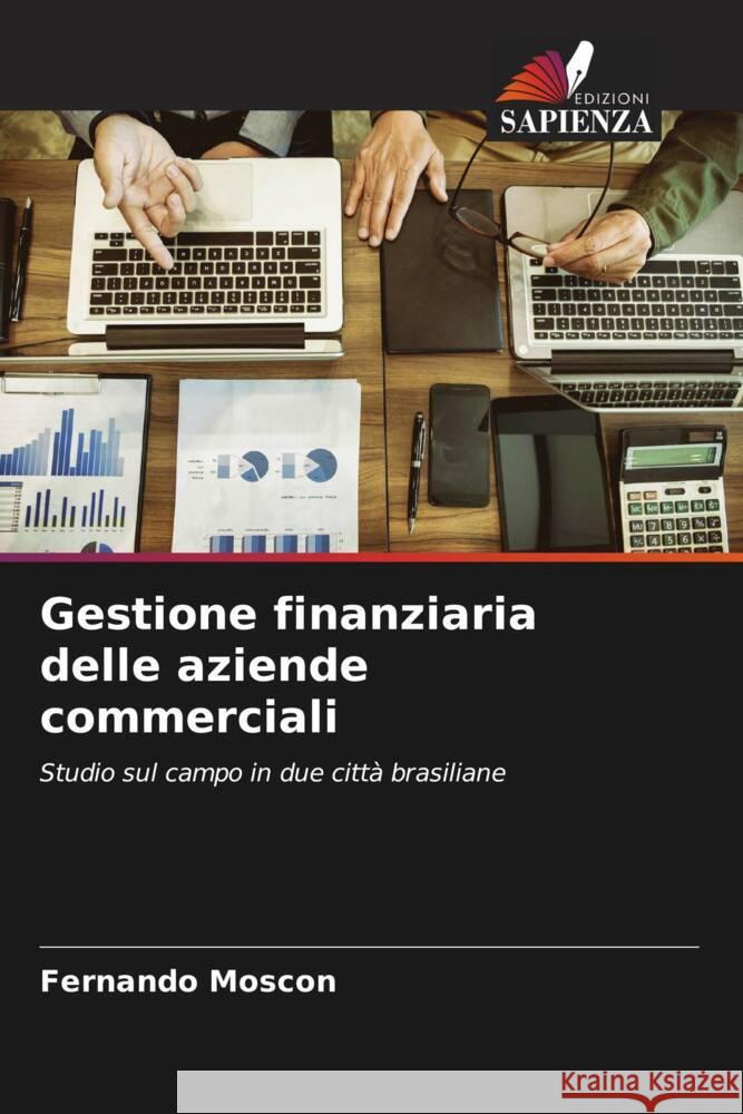 Gestione finanziaria delle aziende commerciali Fernando Moscon 9786208156633