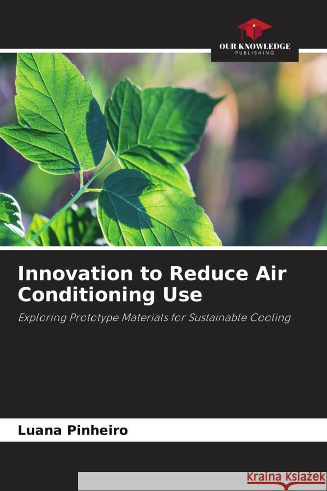 Innovation to Reduce Air Conditioning Use Luana Pinheiro 9786208157319