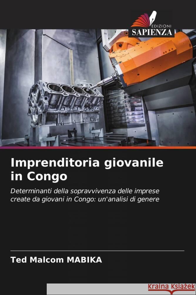 Imprenditoria giovanile in Congo MABIKA, Ted Malcom 9786208157845 Edizioni Sapienza