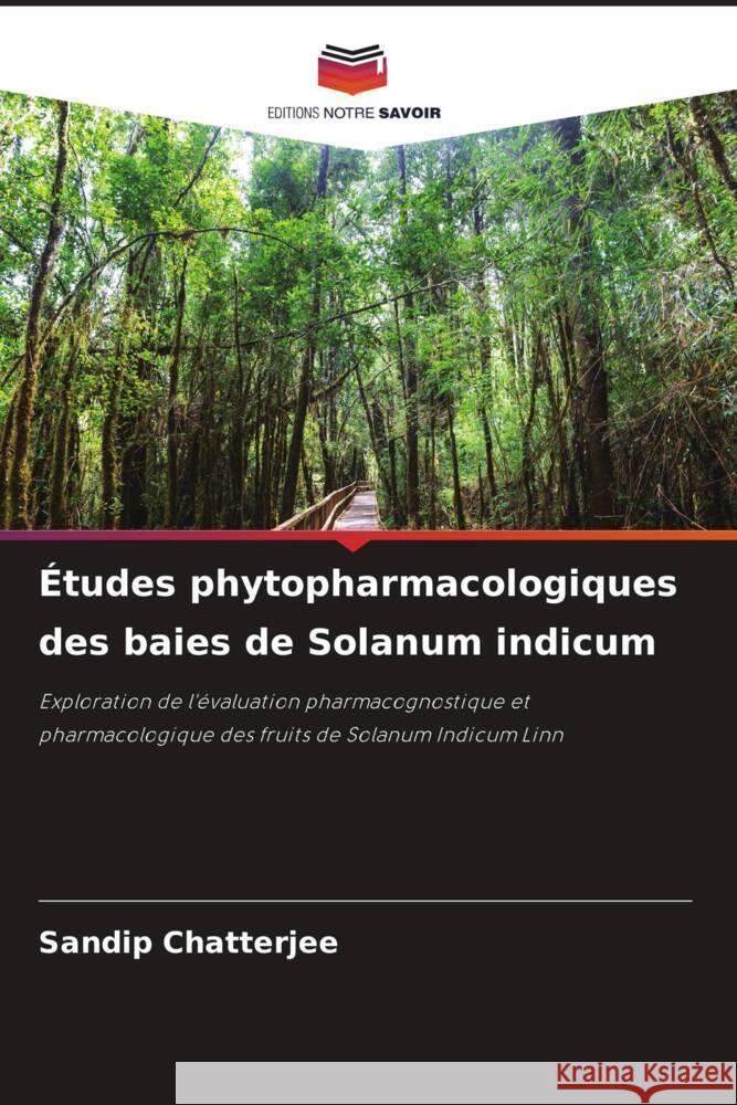 ?tudes phytopharmacologiques des baies de Solanum indicum Sandip Chatterjee 9786208159689