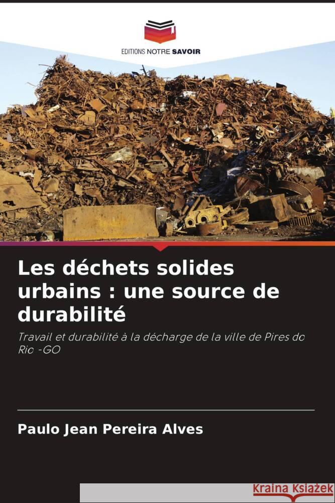 Les déchets solides urbains : une source de durabilité Alves, Paulo Jean Pereira 9786208159801