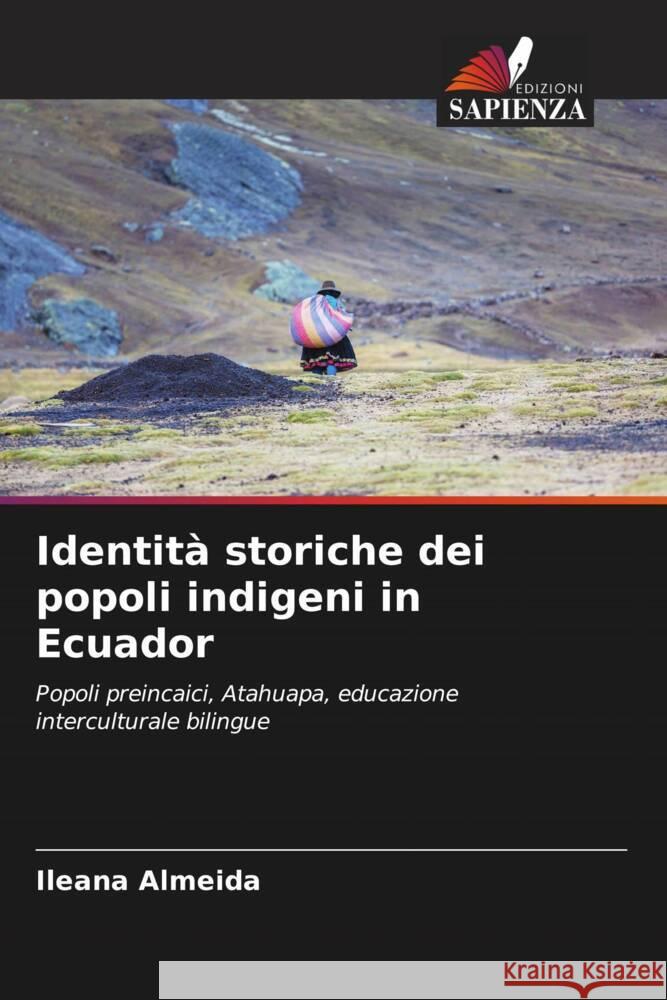 Identit? storiche dei popoli indigeni in Ecuador Ileana Almeida 9786208160968