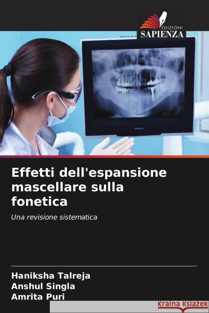 Effetti dell'espansione mascellare sulla fonetica Talreja, Haniksha, SINGLA, ANSHUL, Puri, Amrita 9786208161576