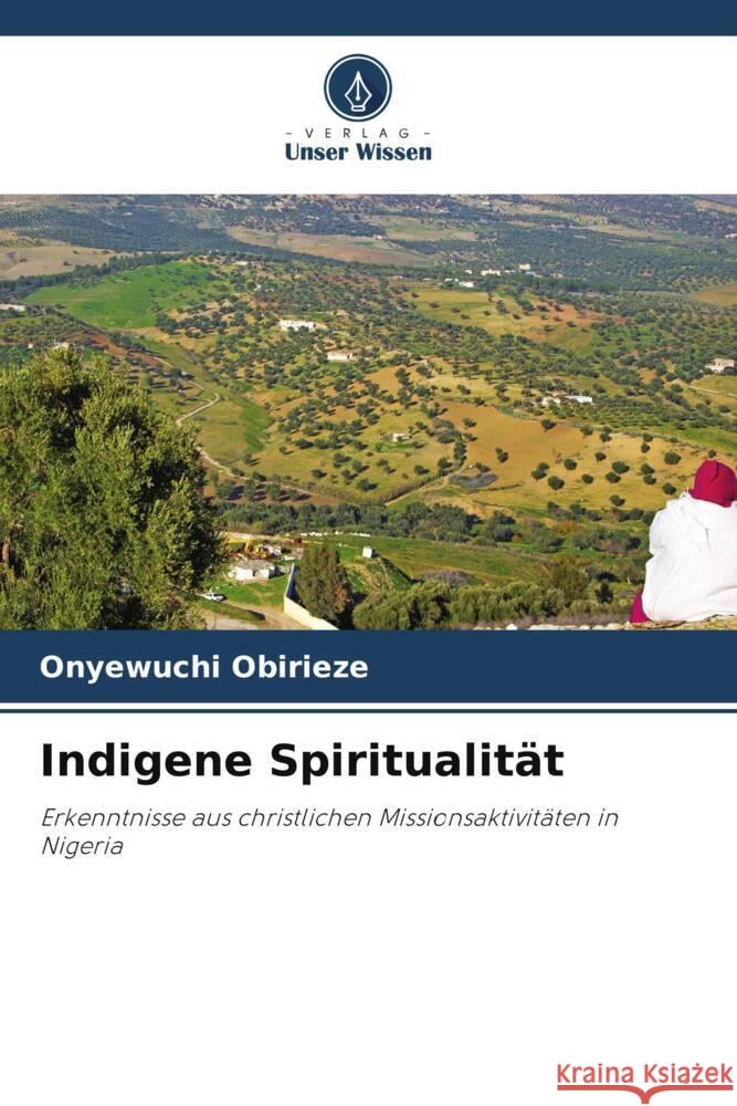 Indigene Spiritualität Obirieze, Onyewuchi 9786208161583 Verlag Unser Wissen