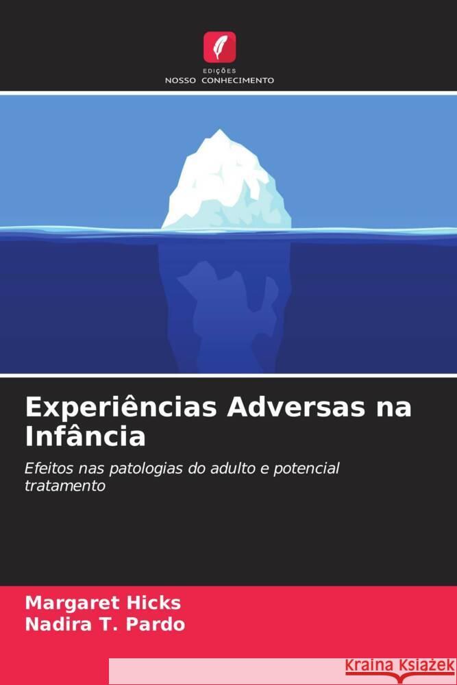 Experi?ncias Adversas na Inf?ncia Margaret Hicks Nadira T. Pardo 9786208162368