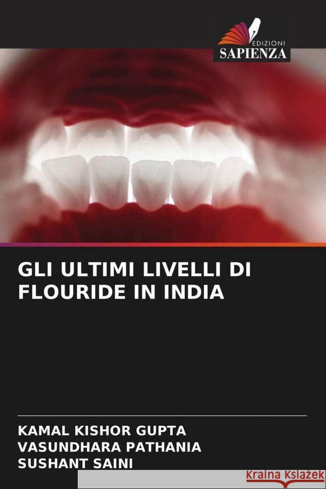 Gli Ultimi Livelli Di Flouride in India Kamal Kishor Gupta Vasundhara Pathania Sushant Saini 9786208162412