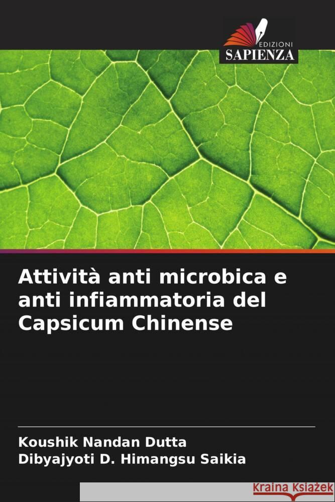 Attività anti microbica e anti infiammatoria del Capsicum Chinense Dutta, Koushik Nandan, Himangsu Saikia, Dibyajyoti D. 9786208163242