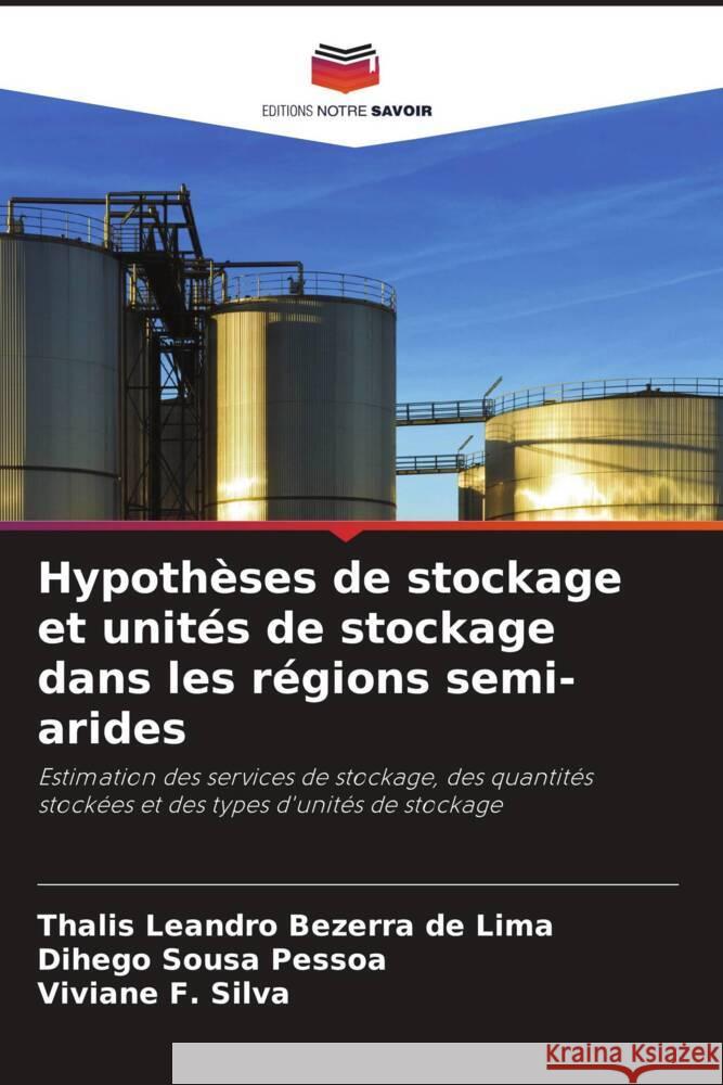 Hypoth?ses de stockage et unit?s de stockage dans les r?gions semi-arides Thalis Leandro Bezerra de Lima Dihego Sousa Pessoa Viviane F. Silva 9786208164508