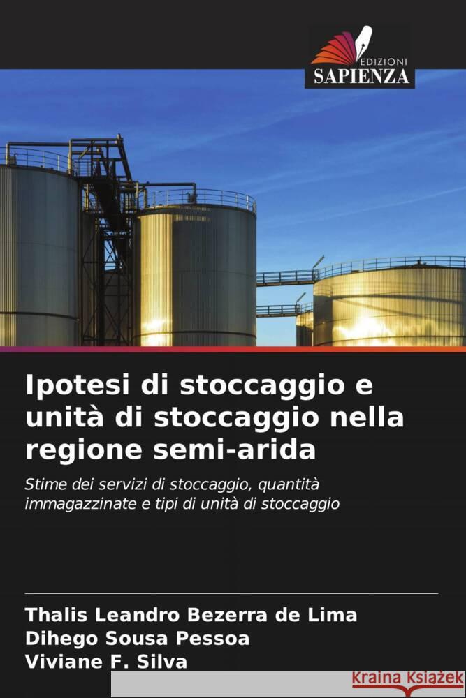 Ipotesi di stoccaggio e unit? di stoccaggio nella regione semi-arida Thalis Leandro Bezerra de Lima Dihego Sousa Pessoa Viviane F. Silva 9786208164515