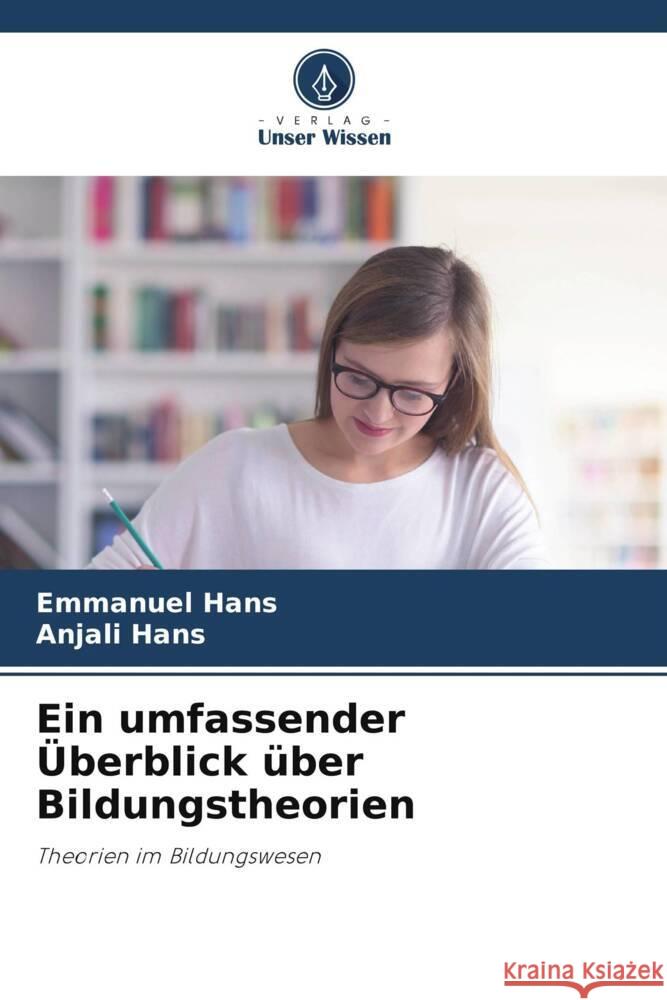 Ein umfassender Überblick über Bildungstheorien Hans, Emmanuel, Hans, Anjali 9786208165314