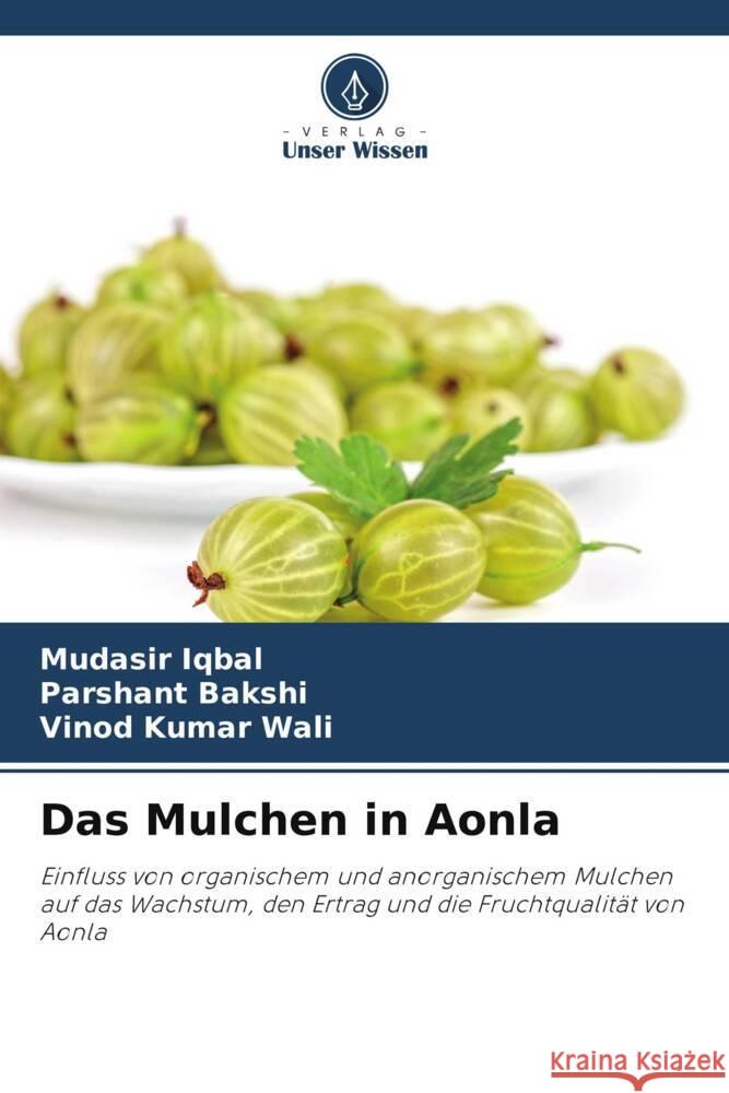 Das Mulchen in Aonla Iqbal, Mudasir, Bakshi, Parshant, Wali, Vinod Kumar 9786208165666