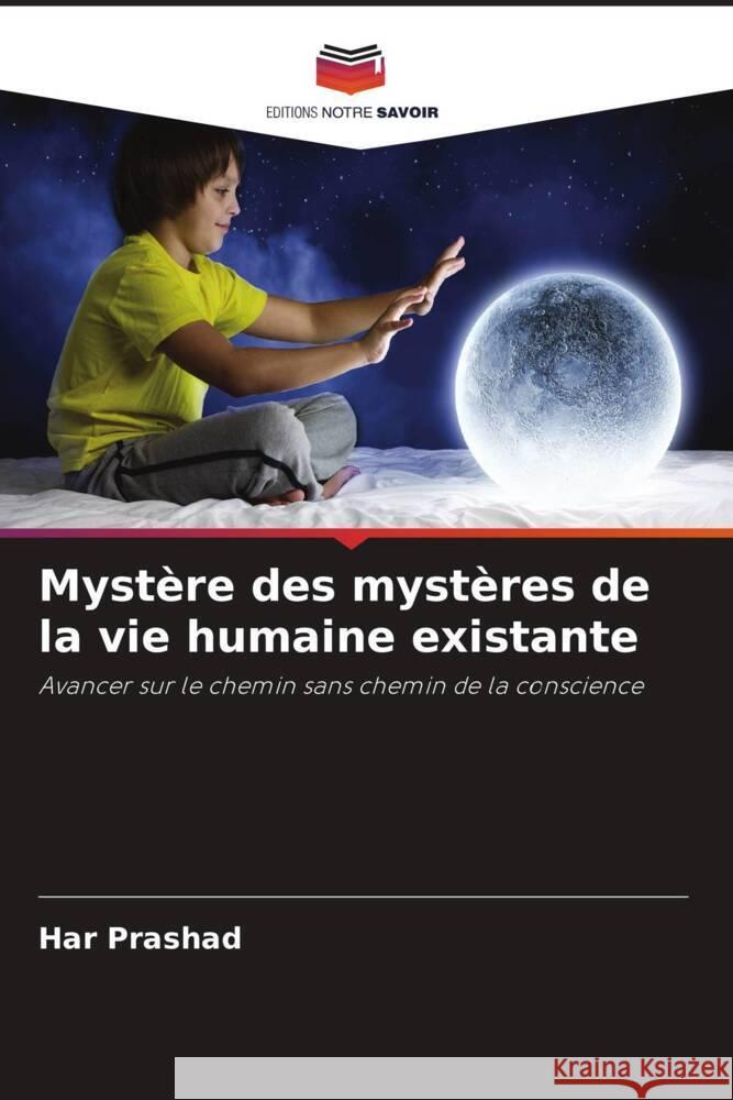 Mystère des mystères de la vie humaine existante Prashad, Har 9786208166427