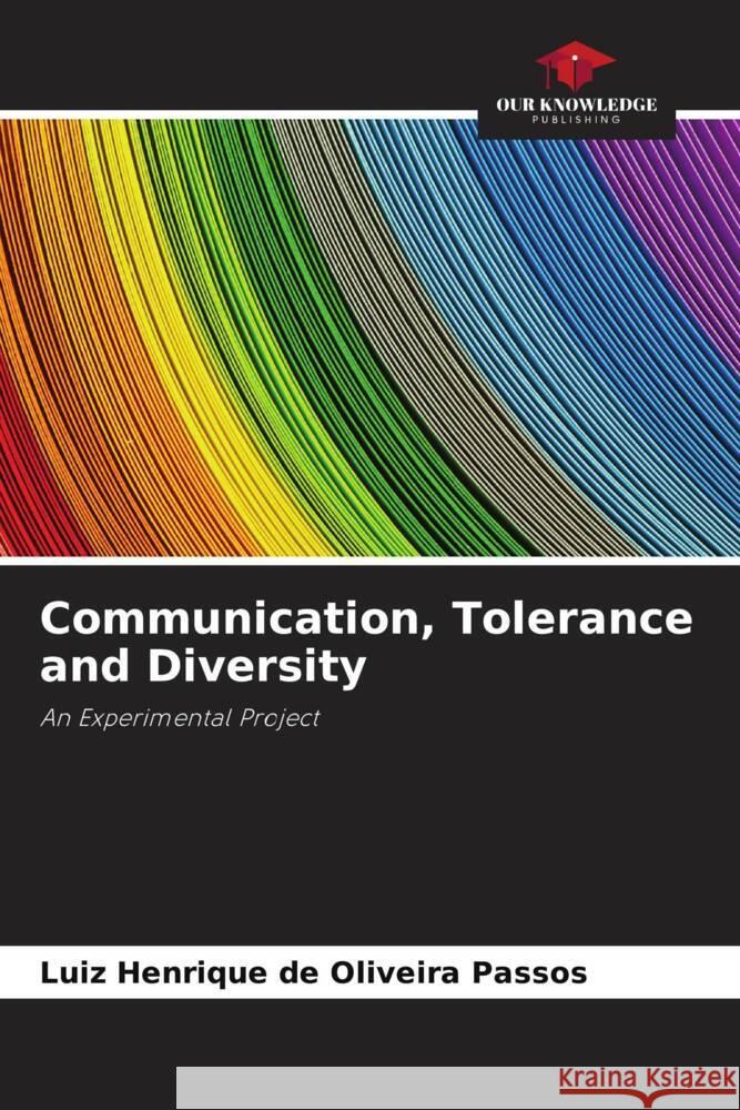 Communication, Tolerance and Diversity de Oliveira Passos, Luiz Henrique 9786208166717