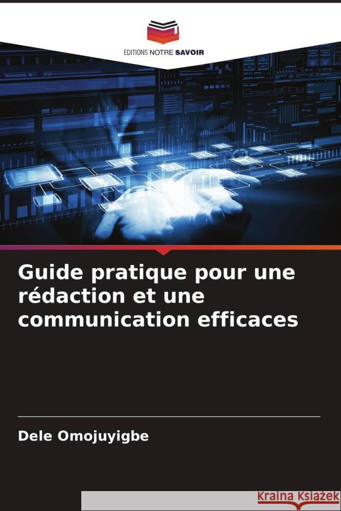 Guide pratique pour une r?daction et une communication efficaces Dele Omojuyigbe 9786208168285