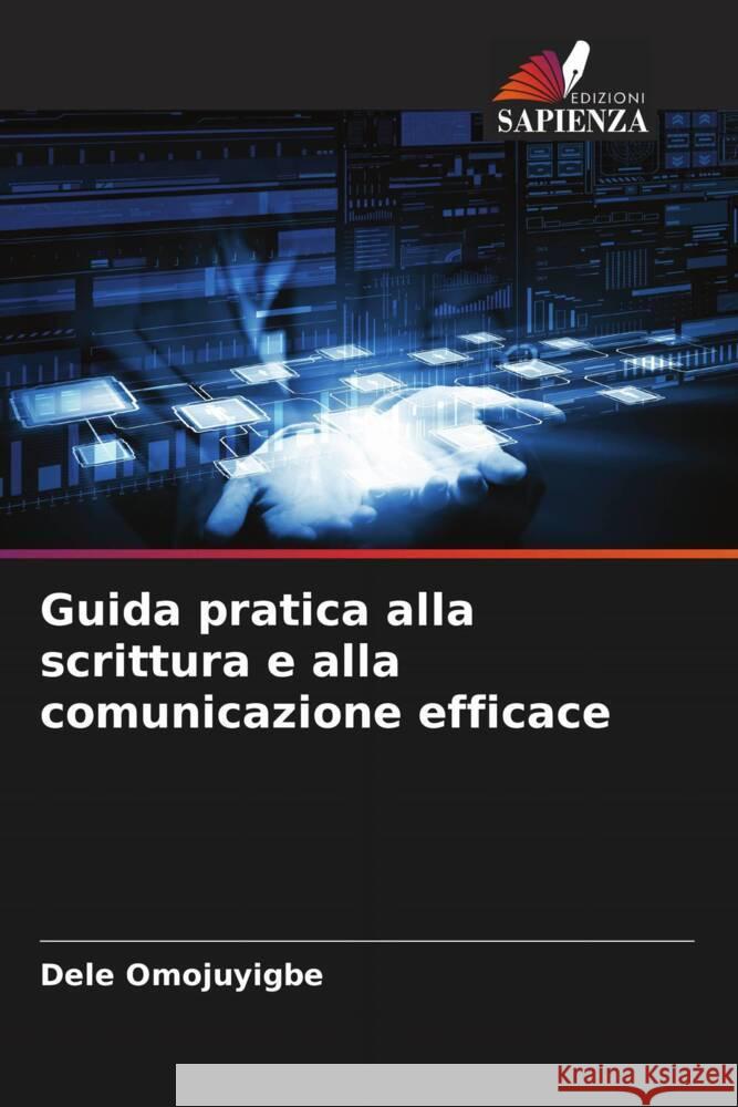 Guida pratica alla scrittura e alla comunicazione efficace Dele Omojuyigbe 9786208168315